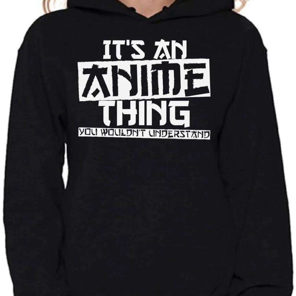 Hoodie Men Women It's an Anime Thing Geek Japanese Graphic Sweatshirt Small